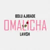 Bolu Ajibade - Omalicha (feat. Lavi$h) - Single